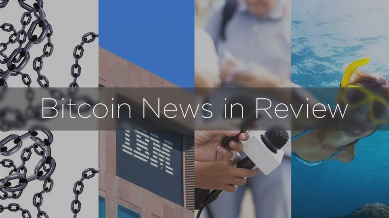 Bitcoin News in Review: Sidechains, IBM, BitLicense, and More