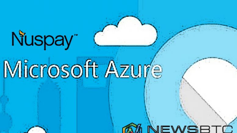 Digital Currency Platform Nuspay to Adopt Microsoft Azure