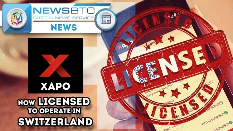 Xapo Now Licensed to Operate from Switzerland