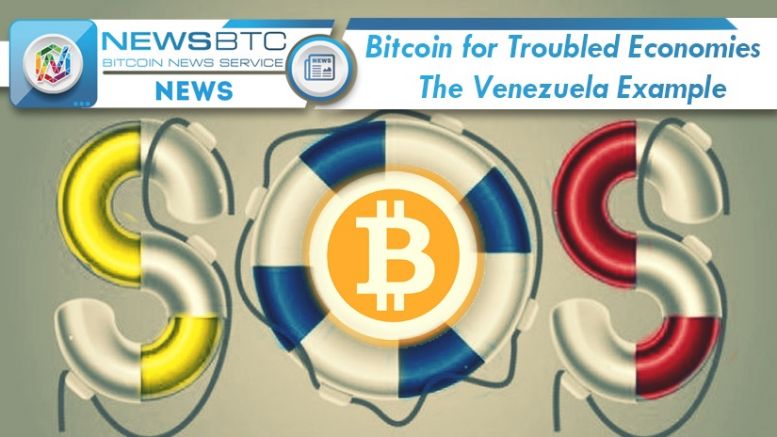 Bitcoin for Troubled Economies, the Venezuela Example