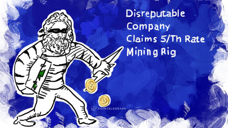Disreputable Company Claims 5/Th Rate Mining Rig