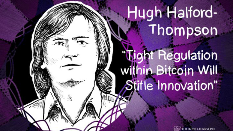 “Tight Regulation within Bitcoin Will Stifle Innovation” - Hugh Halford-Thompson, QuickBitcoin