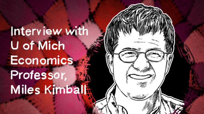 Miles Kimball on negative interest rates and when robots will set monetary policy