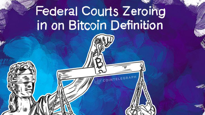 Federal Courts Zeroing in on Bitcoin Definition