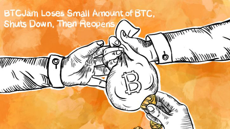 BTCJam Loses Small Amount of BTC, Shuts Down, Then Reopens