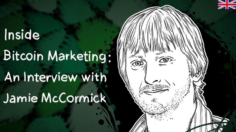 Inside Bitcoin Marketing Team: An Interview with Jamie McCormick