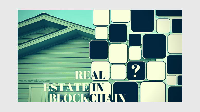 Blockchain Technology Could Soon Be Verifying Real Estate Records