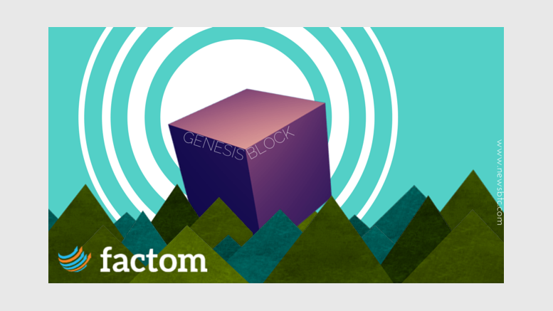 Factom Genesis Block is Born