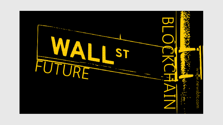 Wall Street is Embracing a New Wave of Blockchain Startups