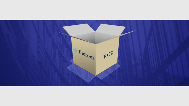 Factom Launches Release Candidate 2 in Preparation for Beta