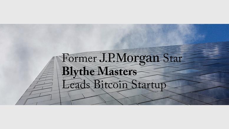 JPMorgan Star Blythe Masters Leads Digital Currency Startup