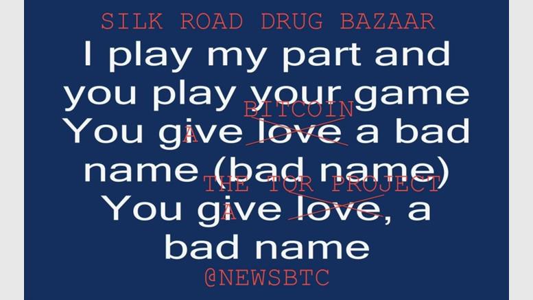 Silk Road Drug Bazaar Gave Bitcoin & The TOR Project A Bad Name!