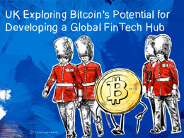UK Exploring Bitcoin’s Potential for Developing a Global FinTech Hub