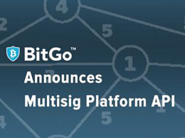 BitGo Launches Platform API Opening Its Bitcoin Security Infrastructure to the Masses