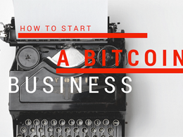 How to Start a Bitcoin Business